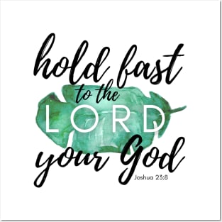 Hold Fast to the LORD Your God Posters and Art